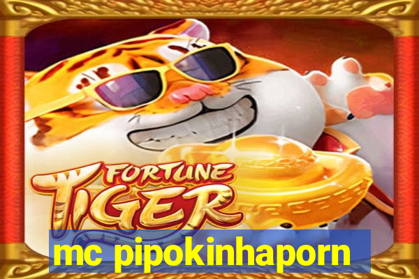 mc pipokinhaporn